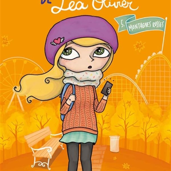 La vie compliquée de Léa Olivier - Tome 5 : Montagnes russes